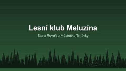 Lesní klub Meluzína a lesní škola Stribog