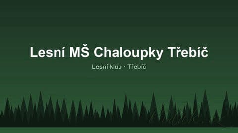 Lesní MŠ Chaloupky Třebíč