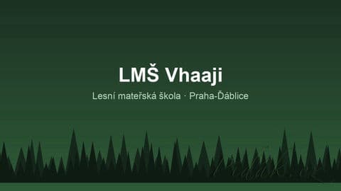 Lesní mateřská škola Vhaaji