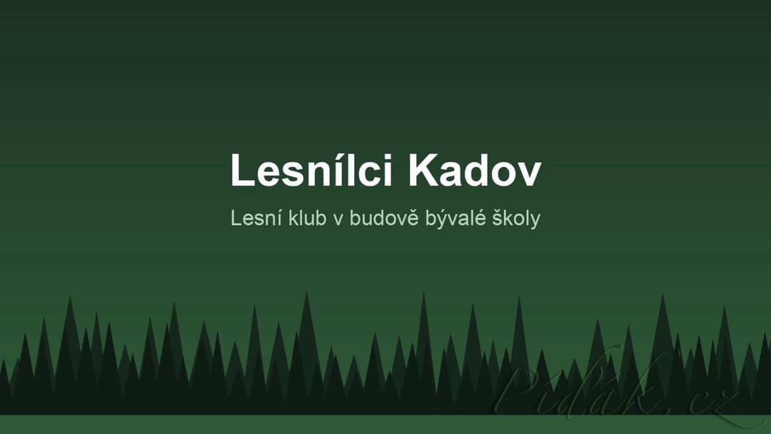 1. obrázek Lesní klub Lesnílci Kadov 1. obrázek Lesní klub Lesnílci Kadov