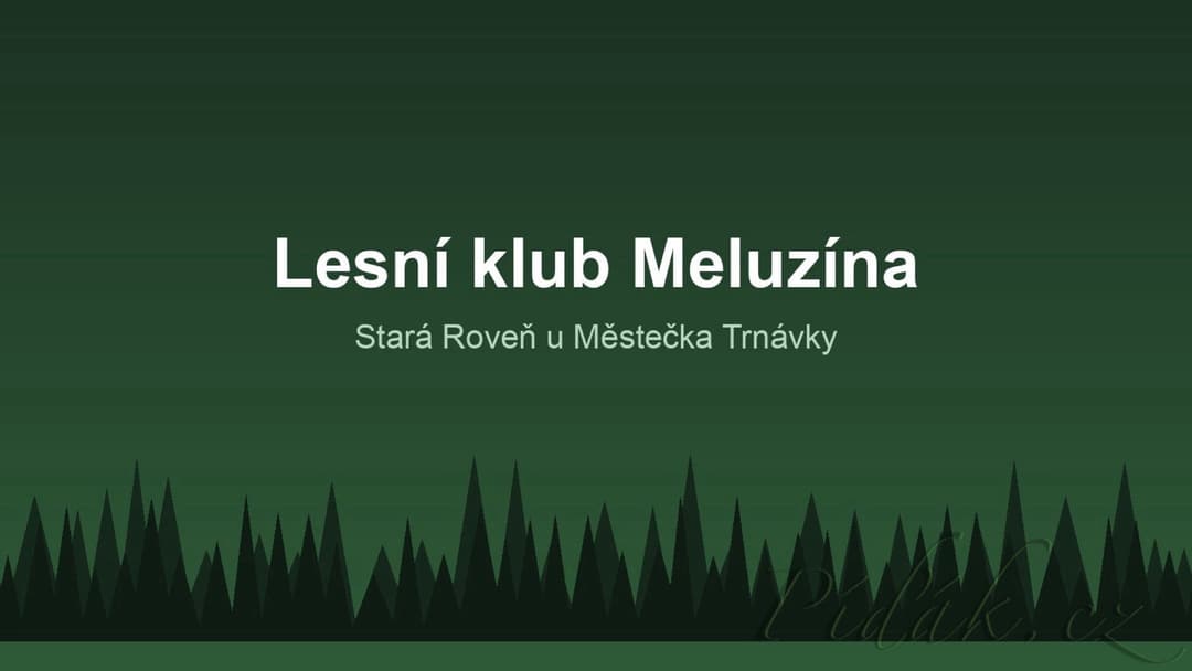 1. obrázek Lesní klub Meluzína a lesní škola Stribog 1. obrázek Lesní klub Meluzína a lesní škola Stribog