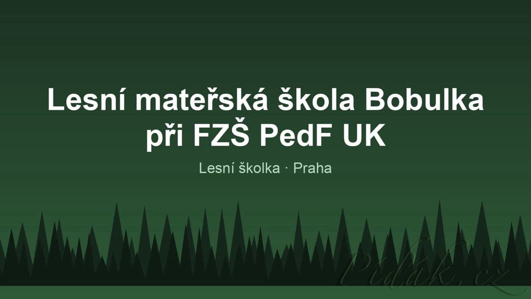 1. obrázek Lesní mateřská škola Bobulka při FZŠ PedF UK 1. obrázek Lesní mateřská škola Bobulka při FZŠ PedF UK