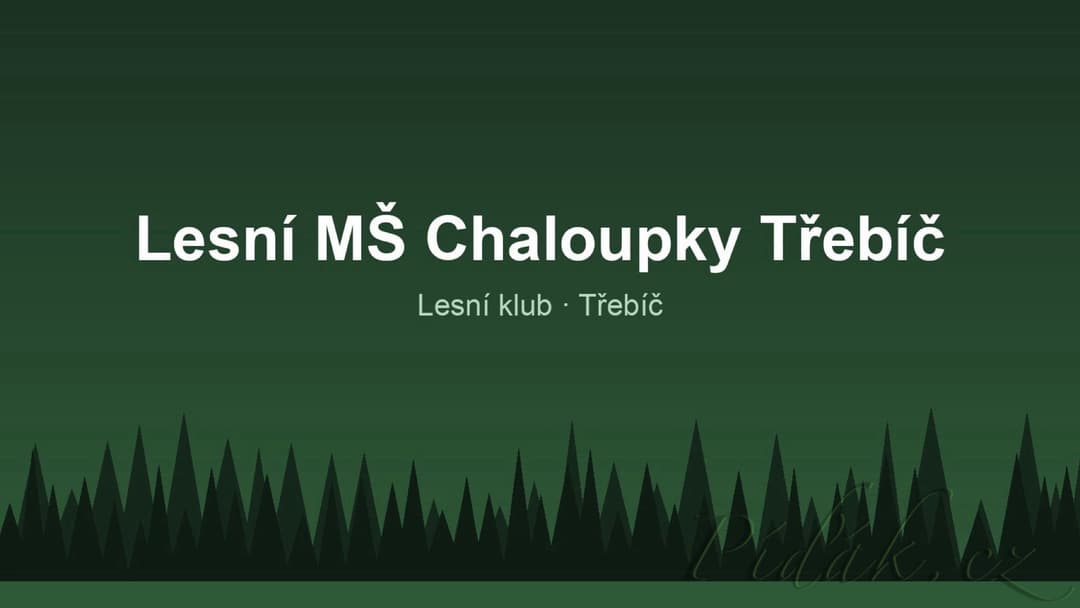 1. obrázek Lesní MŠ Chaloupky Třebíč 1. obrázek Lesní MŠ Chaloupky Třebíč